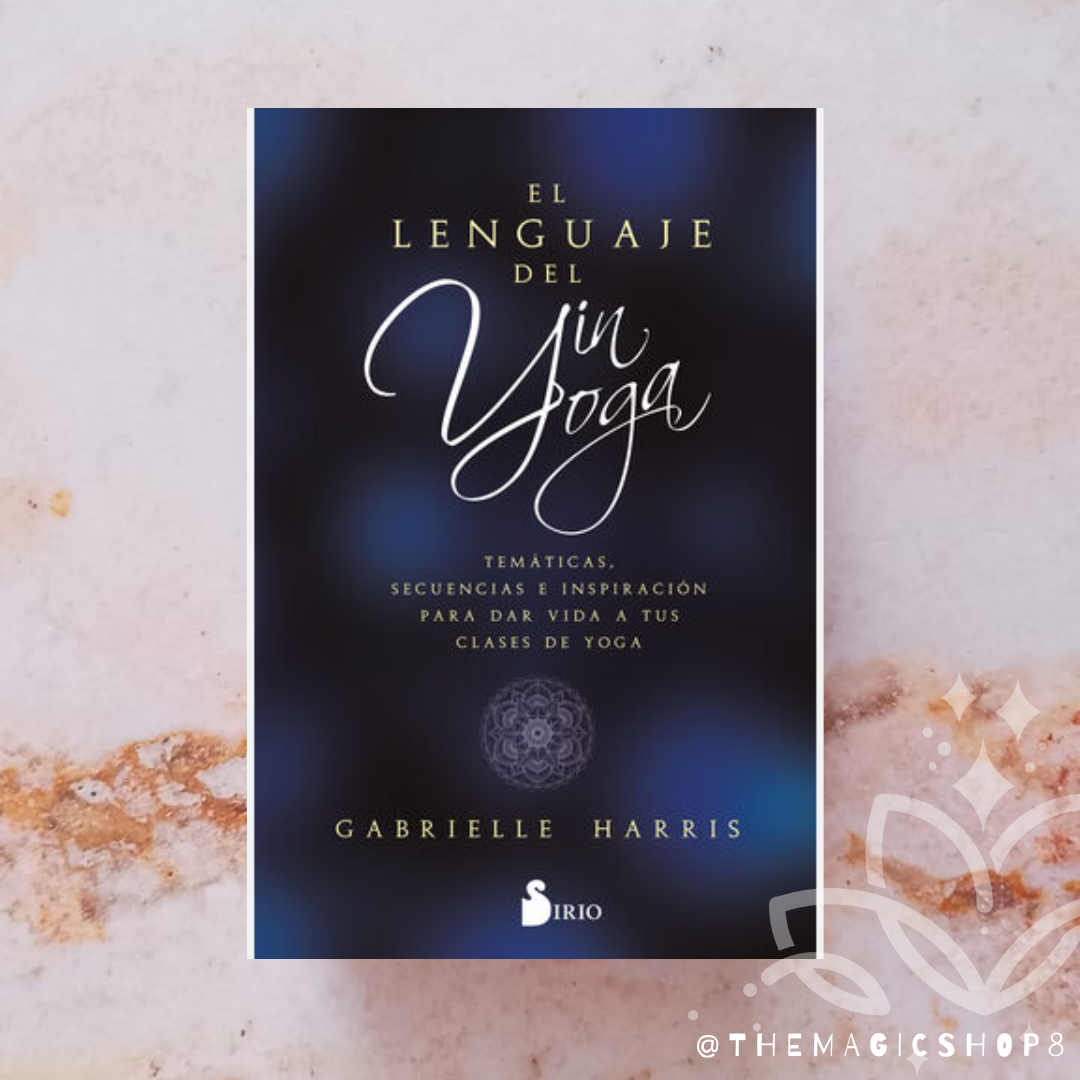 El Lenguaje del Yin Yoga