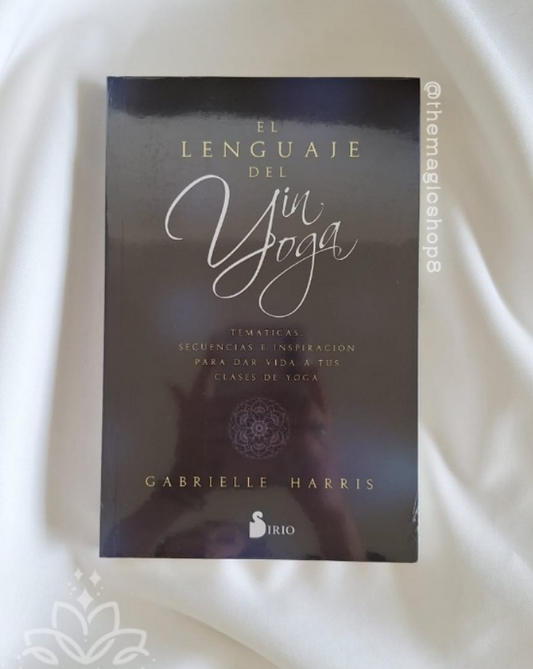 El Lenguaje del Yin Yoga