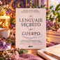 El Lenguaje Secreto del Cuerpo